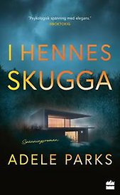 Bilden föreställer omslaget till boken I hennes skugga, av Adele Parks