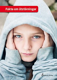 Bilden föreställer omslaget till boken Fakta om ätstörningar, av Marika Rasmusson